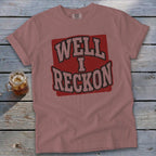 Well I Reckon 2 Signature Tee