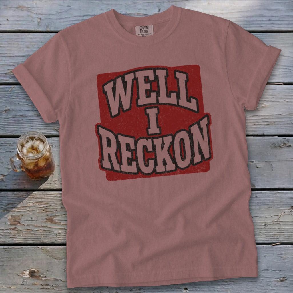 Well I Reckon 2 Signature Tee