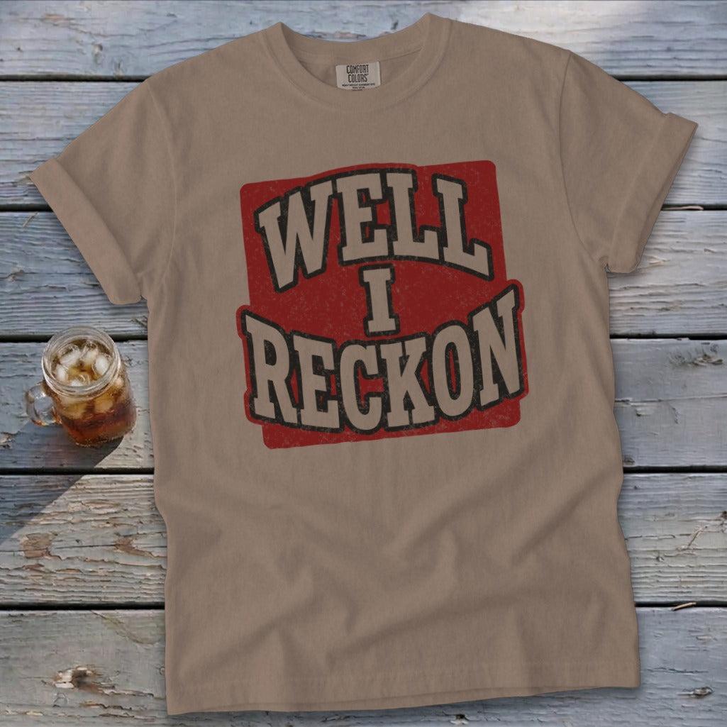 Well I Reckon 2 Signature Tee