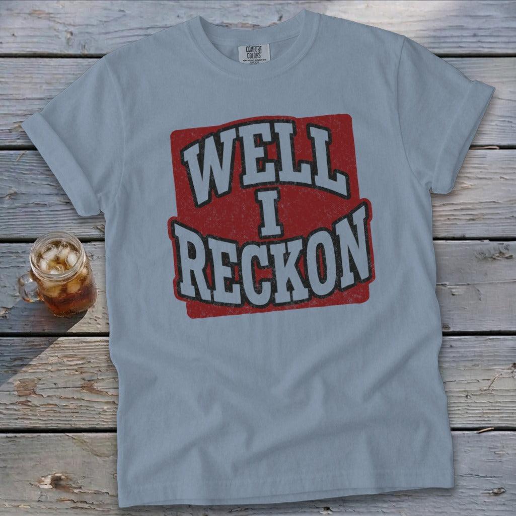 Well I Reckon 2 Signature Tee
