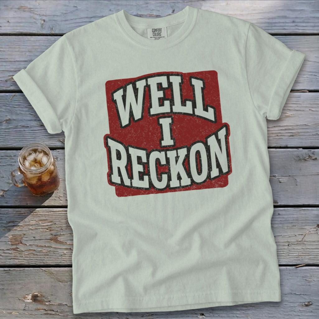 Well I Reckon 2 Signature Tee