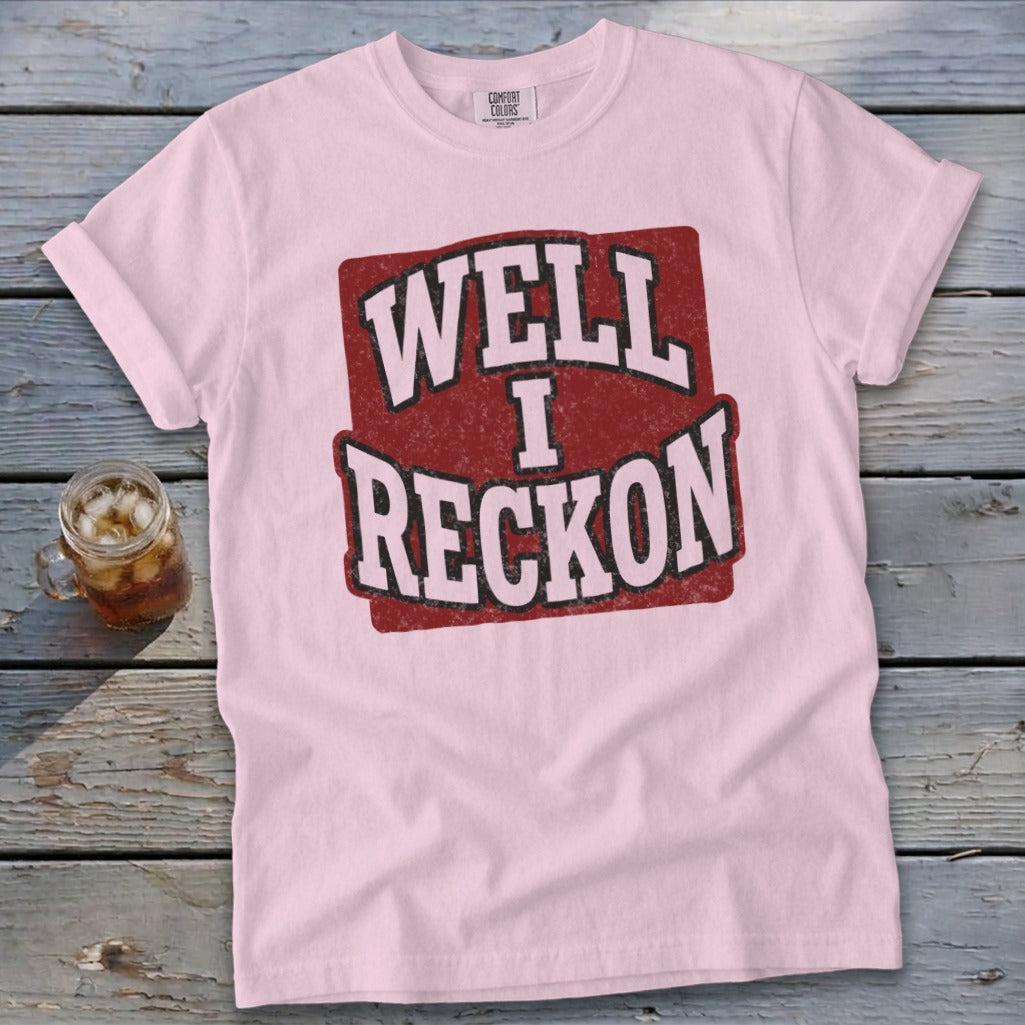 Well I Reckon 2 Signature Tee