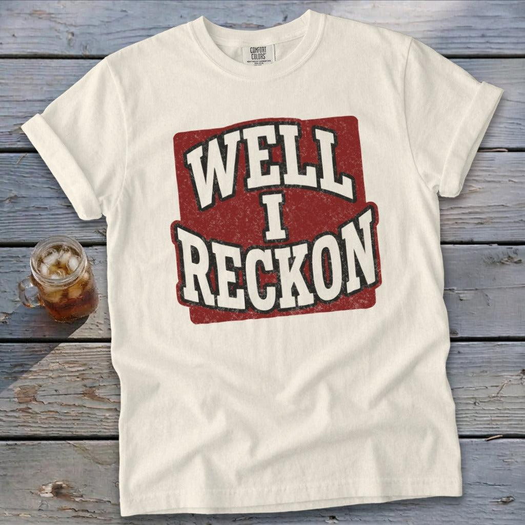 Well I Reckon 2 Signature Tee