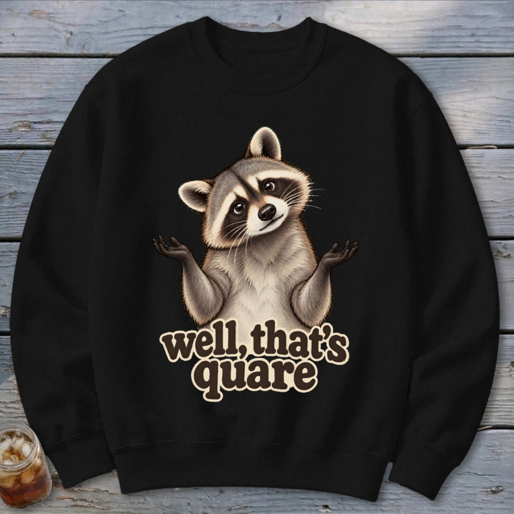 Well, That's Quare Sweatshirt
