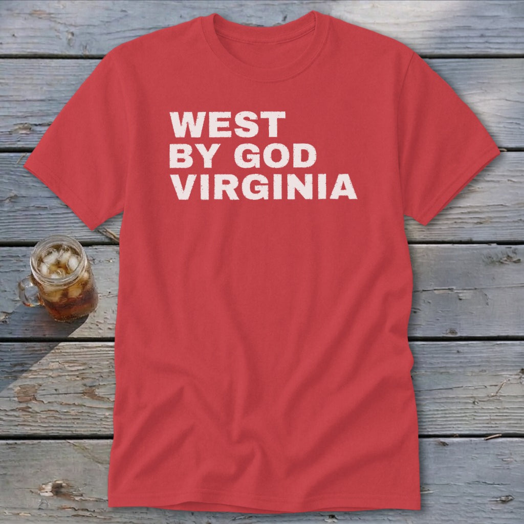Red t-shirt with white distressed text reading "WEST BY GOD VIRGINIA".