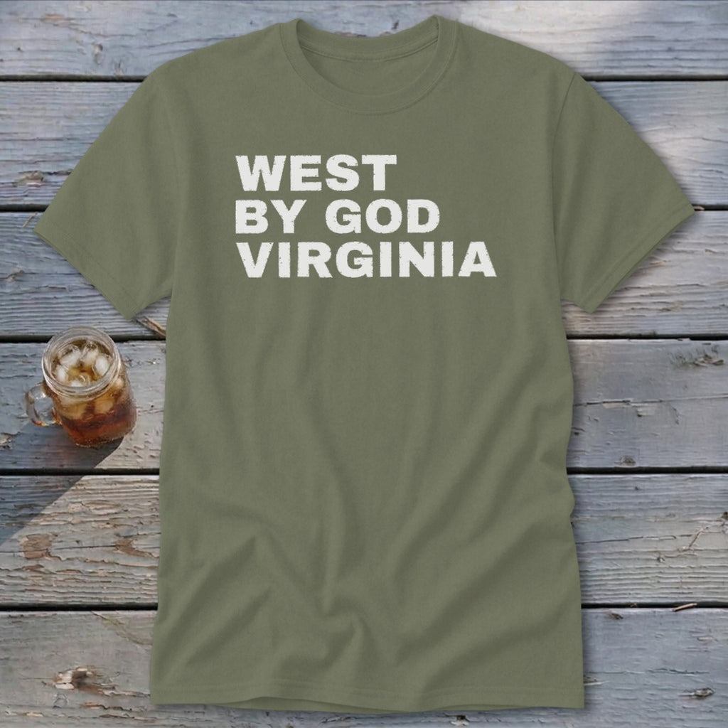 Olive green t-shirt with "WEST BY GOD VIRGINIA" printed in white distressed text.