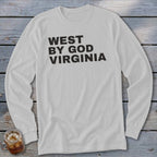 White long sleeve shirt with black text "WEST BY GOD VIRGINIA."