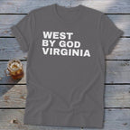 Gray t-shirt with "West By God Virginia" text in white capital letters.