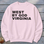Light pink sweatshirt with black text that reads "WEST BY GOD VIRGINIA".