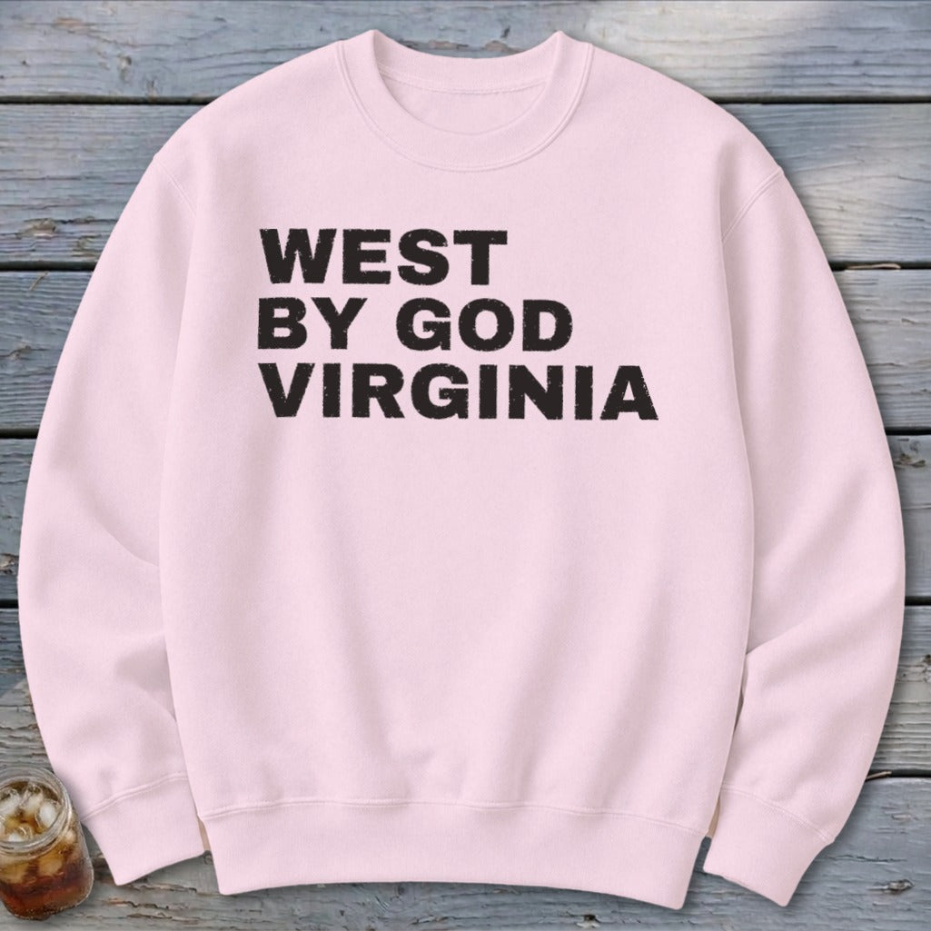 Light pink sweatshirt with black text that reads "WEST BY GOD VIRGINIA".