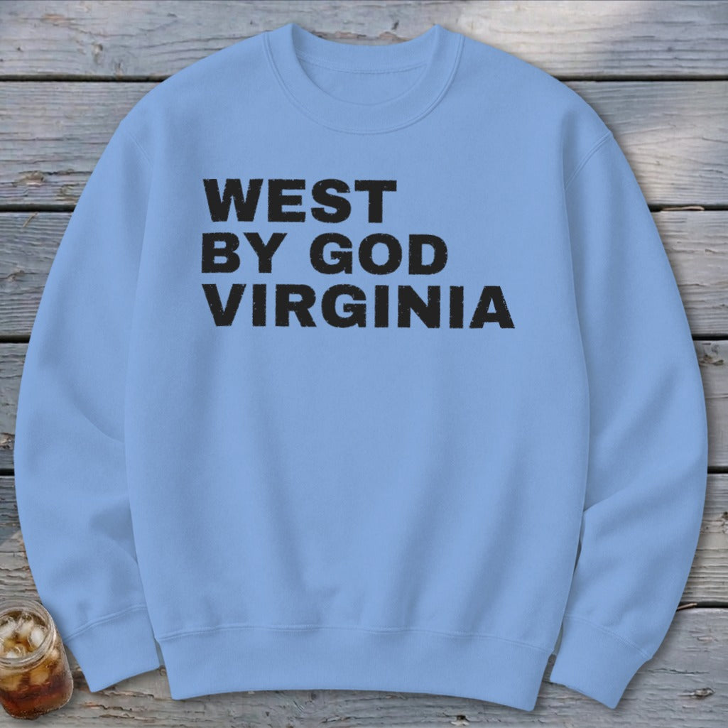 Light blue sweatshirt with black text reading "WEST BY GOD VIRGINIA".