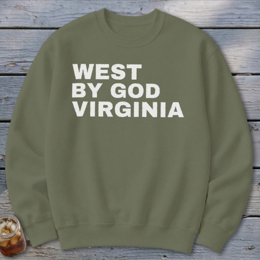 Olive sweatshirt with white text reading "WEST BY GOD VIRGINIA."