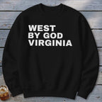 Black crewneck sweatshirt with white text "WEST BY GOD VIRGINIA"