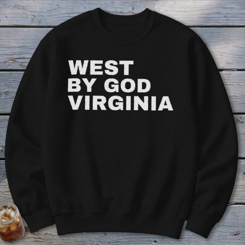 Black crewneck sweatshirt with white text "WEST BY GOD VIRGINIA"