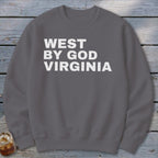 Grey sweatshirt with white text "WEST BY GOD VIRGINIA"