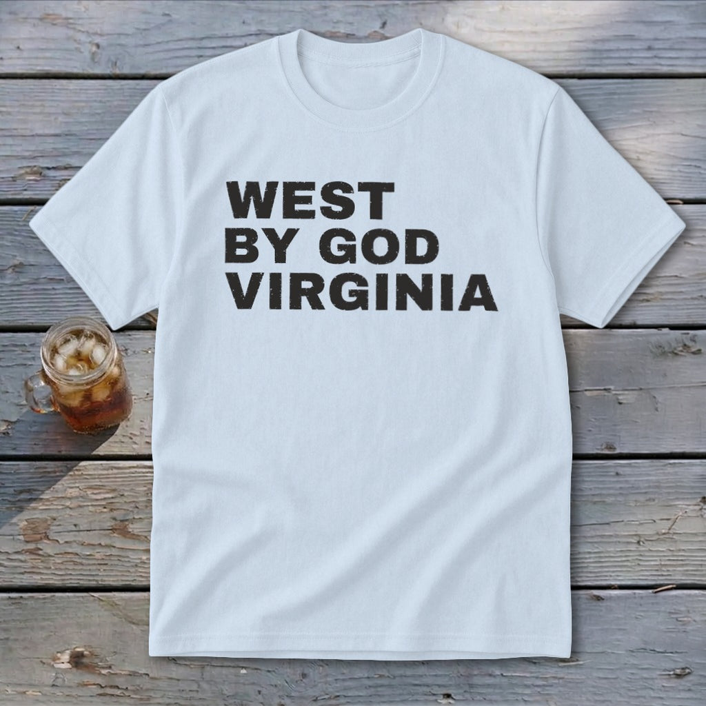 Light blue t-shirt with black text reading "WEST BY GOD VIRGINIA".
