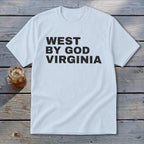 Light blue t-shirt with black text reading "WEST BY GOD VIRGINIA".