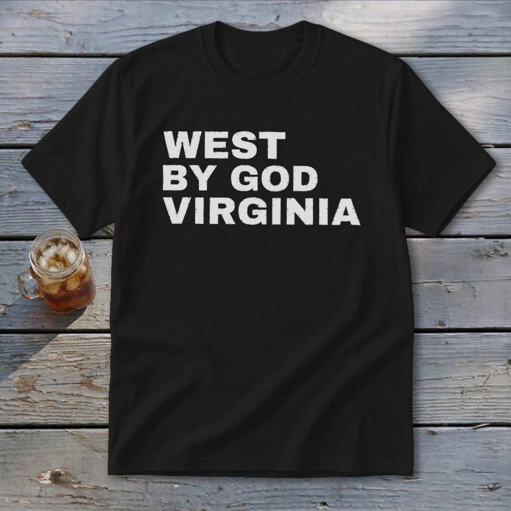 Black t-shirt with "WEST BY GOD VIRGINIA" in white distressed text.