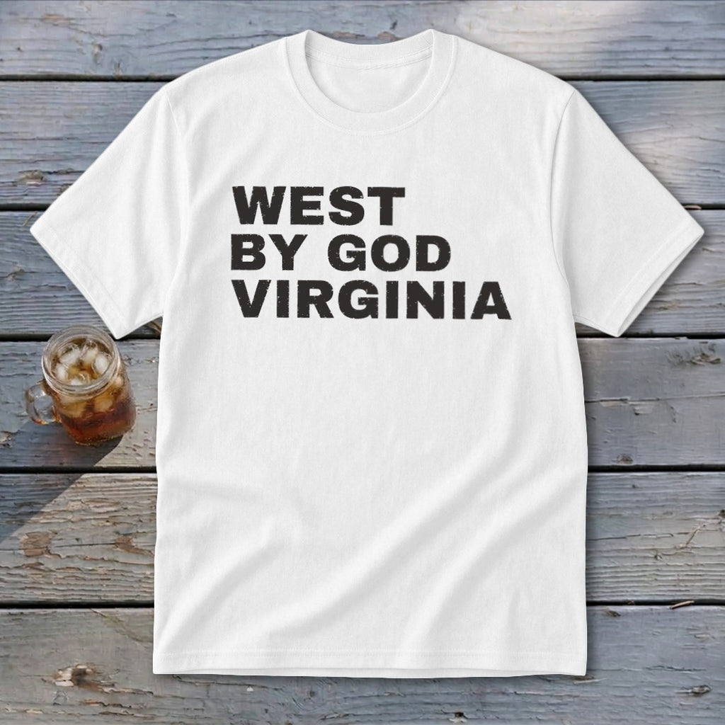 White t-shirt with "WEST BY GOD VIRGINIA" printed in black distressed letters.