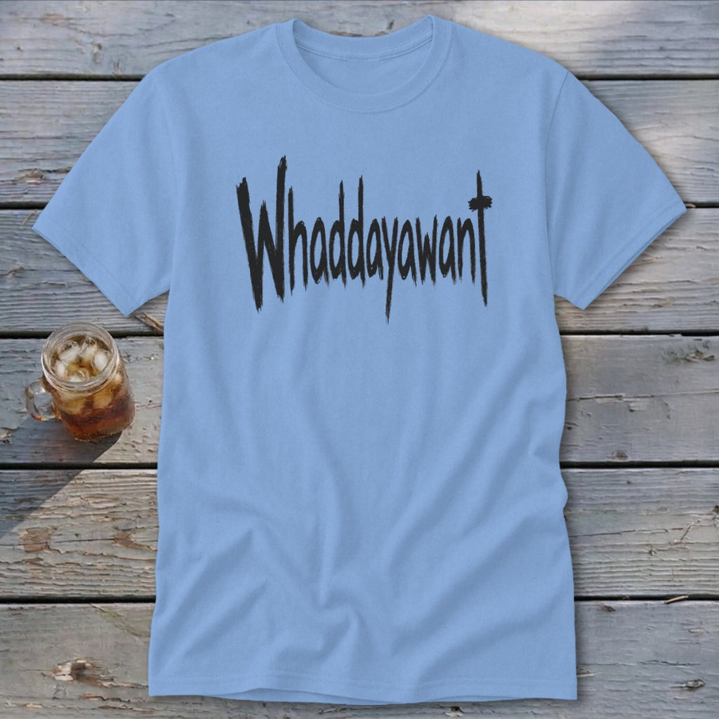 Whaddayawant Classic Tee