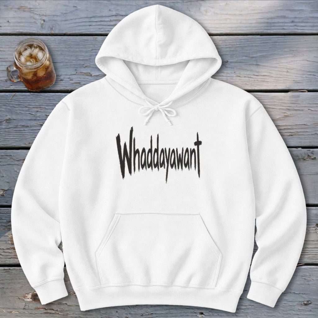 Whaddayawant Hoodie