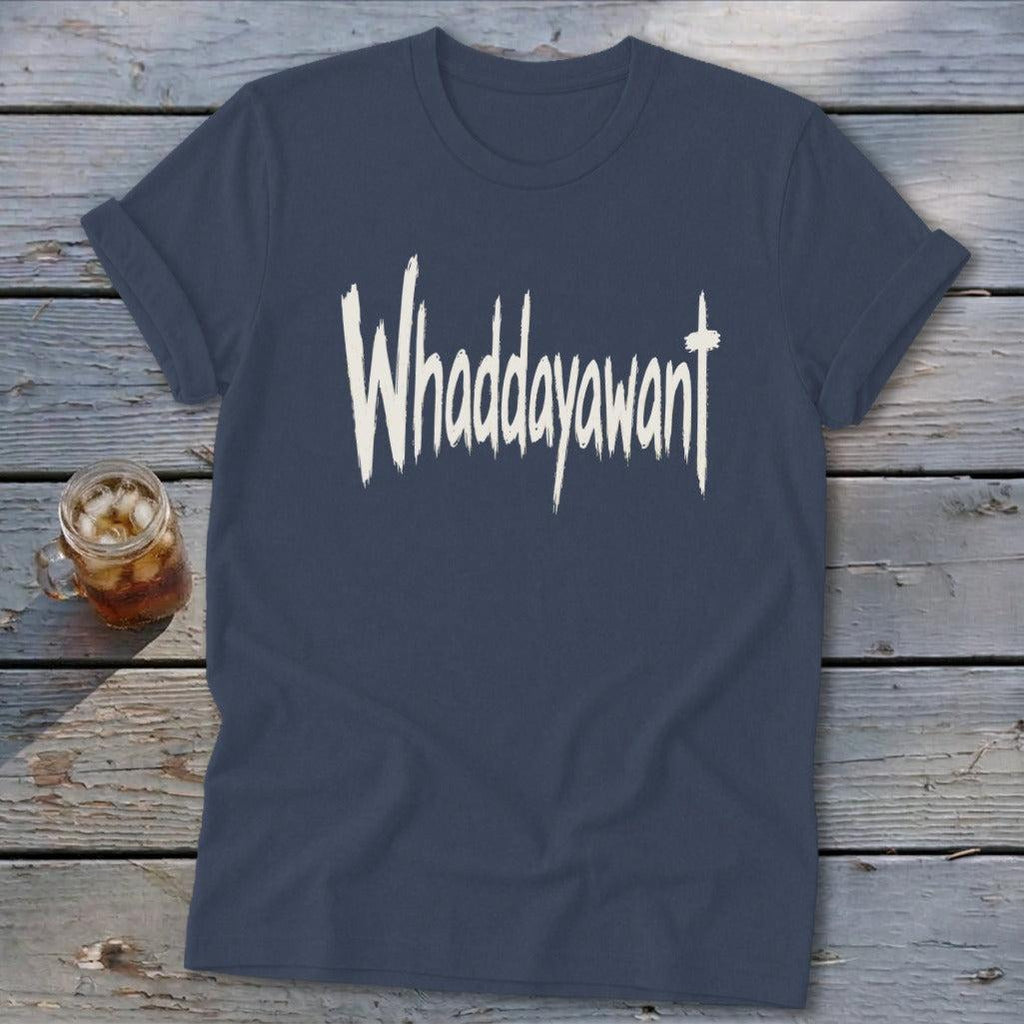 Whaddayawant Softstyle Tee