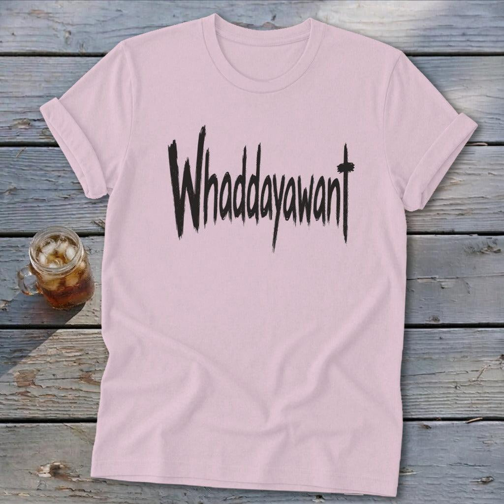 Whaddayawant Softstyle Tee