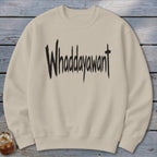 Whaddayawant Sweatshirt