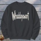 Whaddayawant Sweatshirt