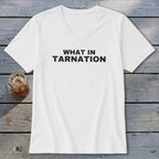White V-neck t-shirt with "WHAT IN TARNATION" text.