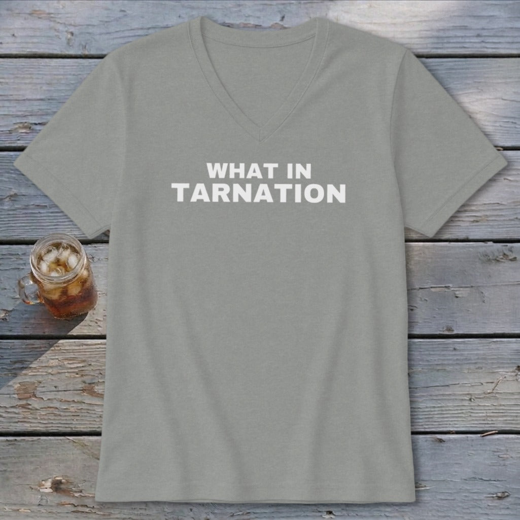 Grey v-neck t-shirt with "WHAT IN TARNATION" text, next to a mason jar drink.
