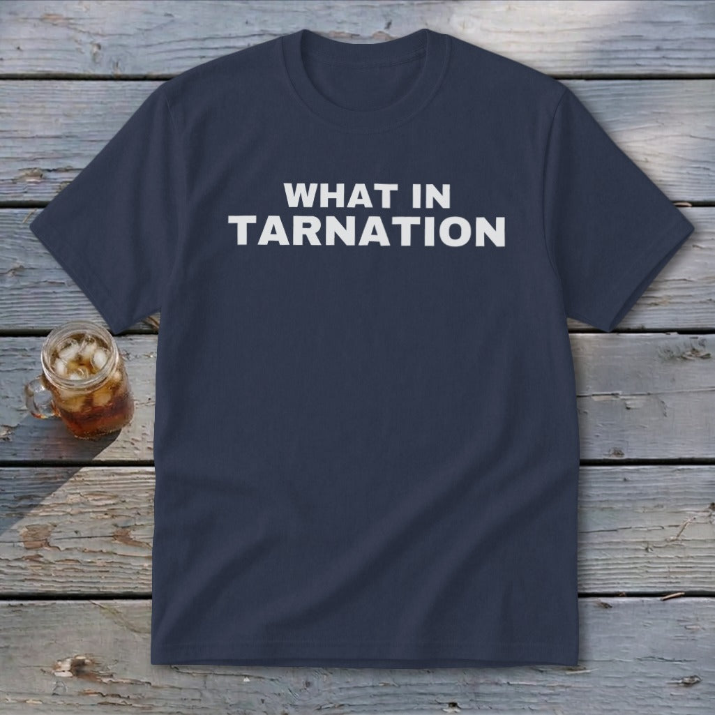 Navy t-shirt with white text reading "WHAT IN TARNATION" and a glass of iced tea.