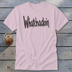 Whatchadoin Classic Tee