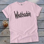 Whatchadoin Signature Tee
