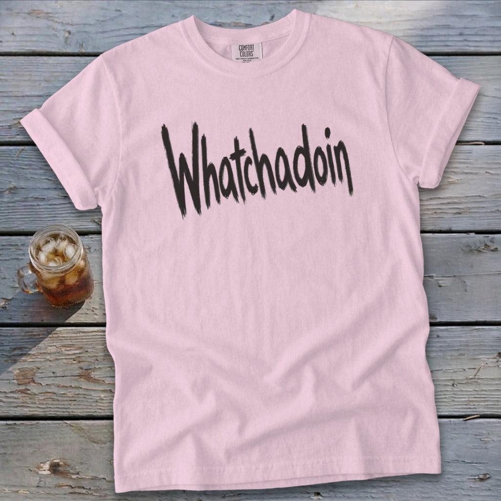 Whatchadoin Signature Tee