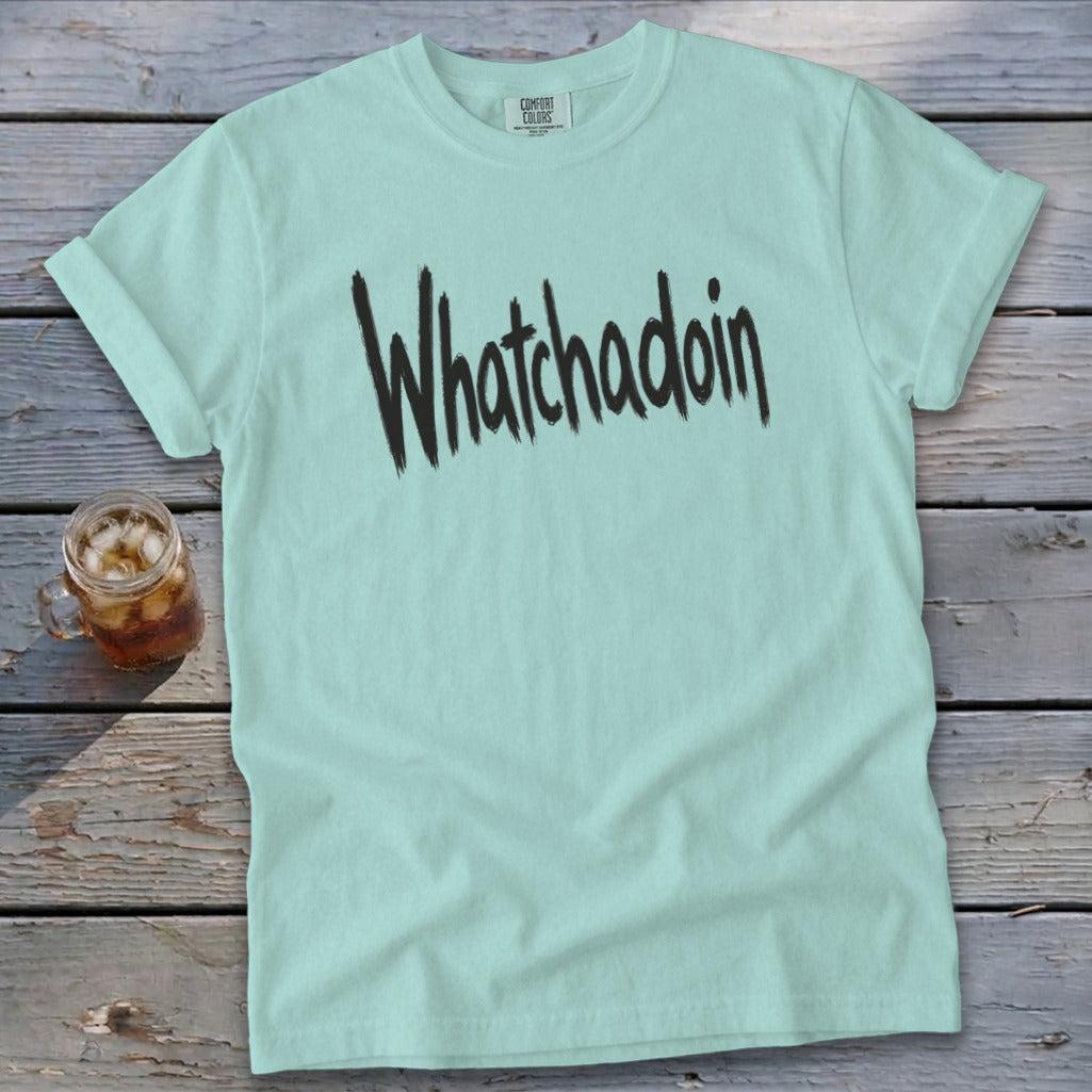 Whatchadoin Signature Tee