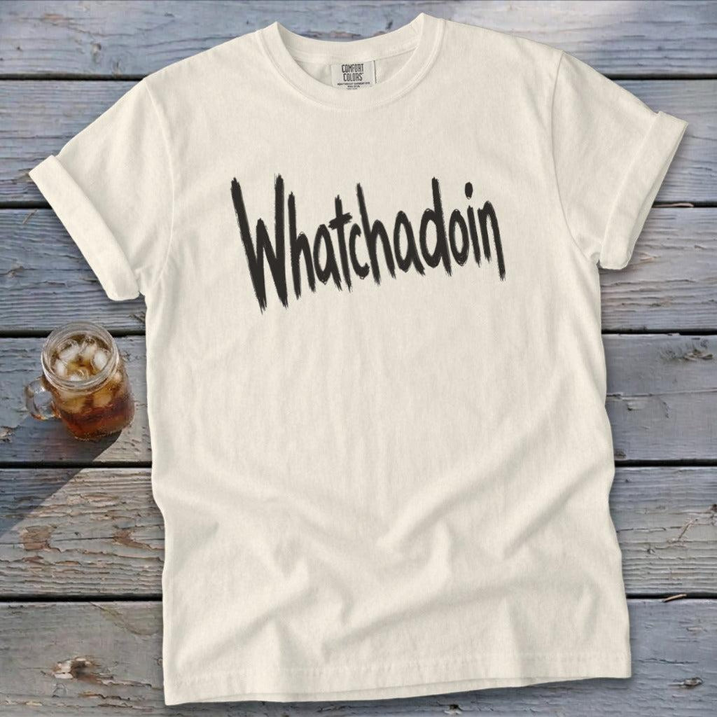 Whatchadoin Signature Tee
