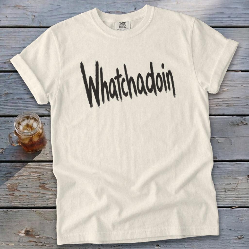 Whatchadoin Signature Tee