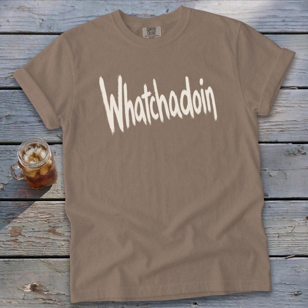 Whatchadoin Signature Tee