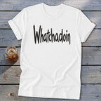 Whatchadoin Softstyle Tee