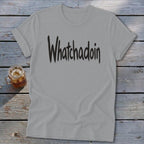 Whatchadoin Softstyle Tee