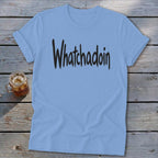 Whatchadoin Softstyle Tee