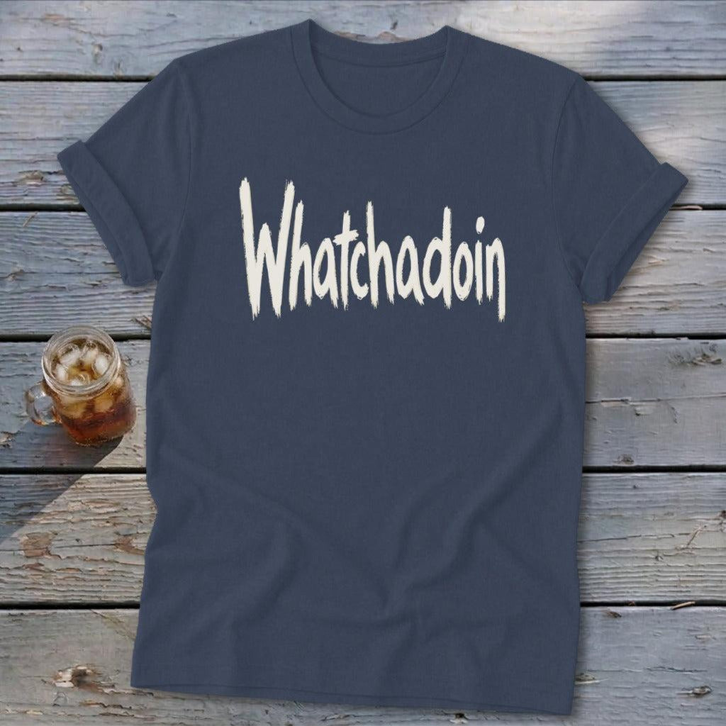 Whatchadoin Softstyle Tee