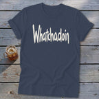 Whatchadoin Softstyle Tee