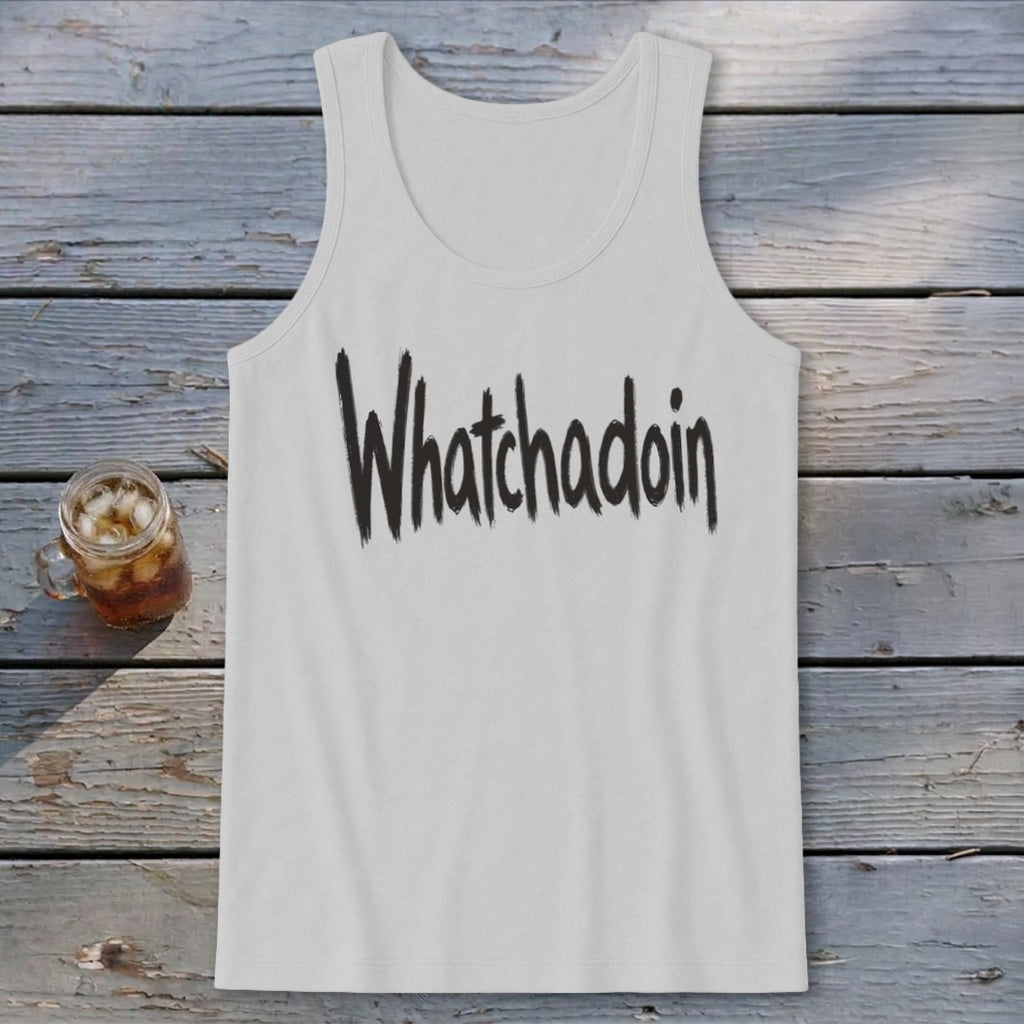 Whatchadoin Tank Top