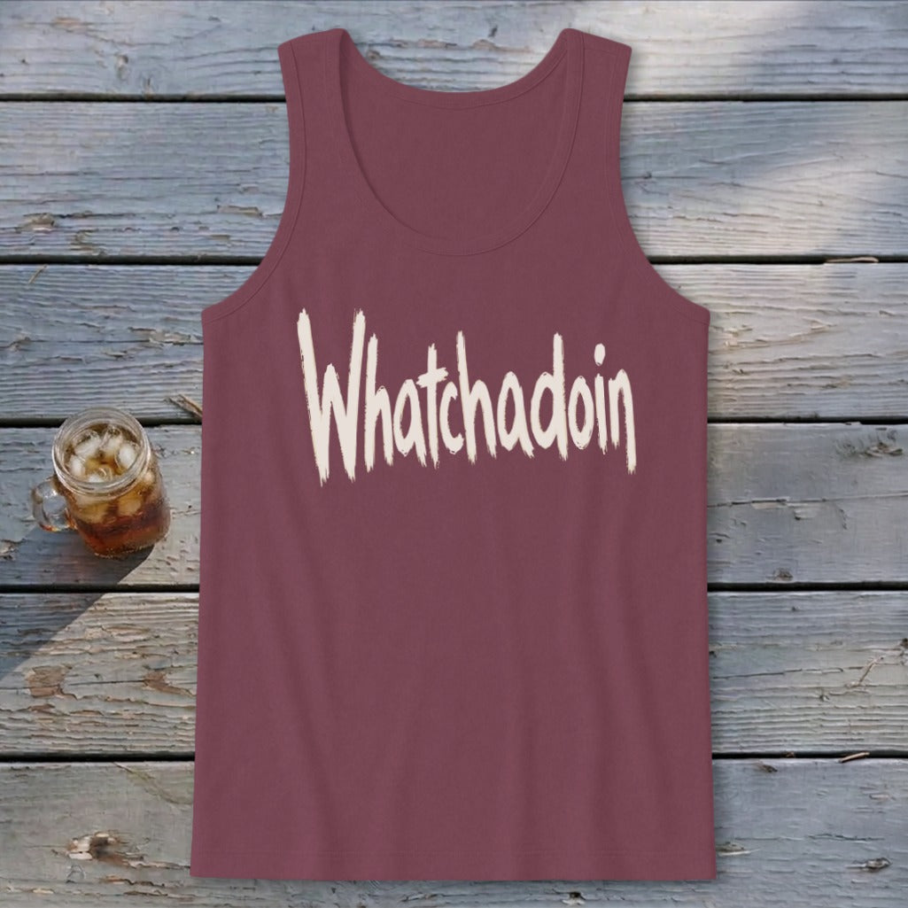 Whatchadoin Tank Top