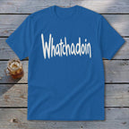 Whatchadoin Youth Tee