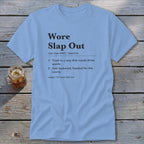 Wore Slap Out Definition Classic Tee