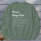 Wore Slap Out Definition Sweatshirt