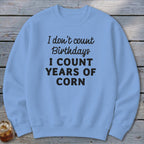 Years of Corn Sweatshirt